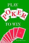 Play Poker to Win