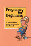 Pregnancy for Beginners